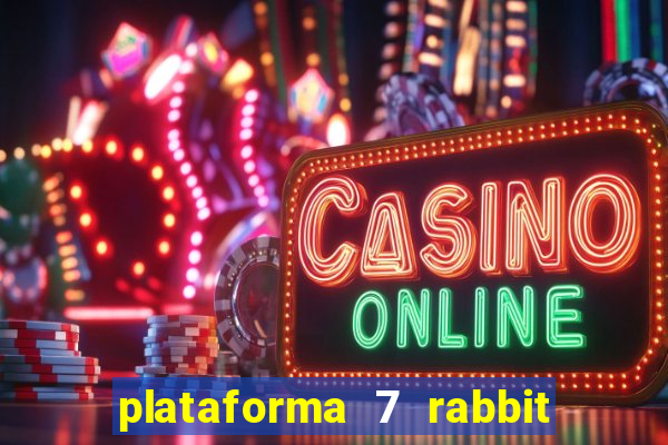 plataforma 7 rabbit paga mesmo